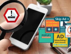 Berikut Cara Menghadapi Adware Di Smartphone: Lindungi Perangkat Dan Data Anda